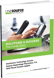 OneSource Technology Assists Kansas Nephrology Physicians, P.A. with Phone System Update